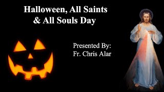 Halloween All Saints amp All Souls Day  Explaining the Faith [upl. by Olivann]