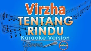 Virzha  Tentang Rindu Karaoke  GMusic [upl. by Mayhs]