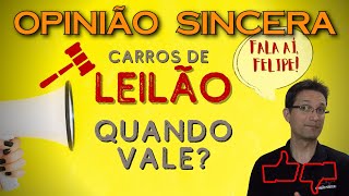 Quando vale a pena comprar um carro de leilão Será que é fria ou pode ser uma boa Fala aí Felipe [upl. by Jaeger345]