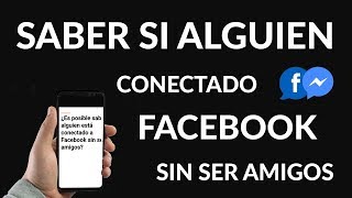 ¿Cómo ver SI Alguien se Encuentra Conectado en Facebook sin ser Amigos [upl. by Hotchkiss243]