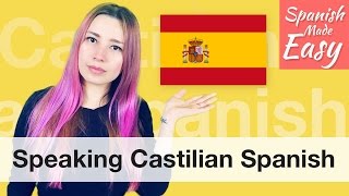 Speaking Castilian Spanish  Spanish Lessons [upl. by Dustman]