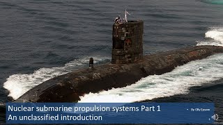 Nuclear submarine propulsion systems unclassified part 1 [upl. by Bigford]