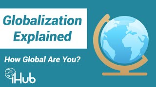 Globalization Explained How Global Are You [upl. by Eerehc557]