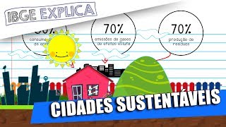 Cidades Sustentáveis • IBGE Explica [upl. by Heinrik]