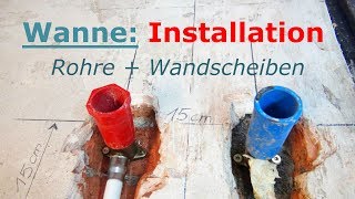 Badewanne Installation Rohre Wandscheiben [upl. by Muhcon]