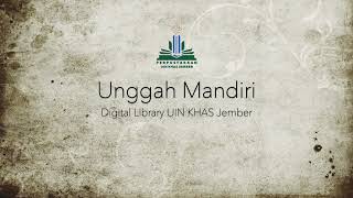 Unggah Mandiri Digilib UIN KHAS Jember [upl. by Rochella149]