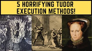 5 HORRIFYING TUDOR EXECUTION METHODS [upl. by Nhoj]