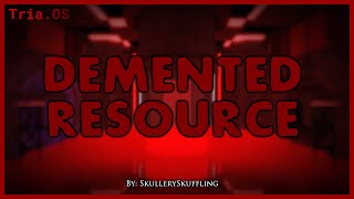 Demented Resource  TriaOS [upl. by Tesil]