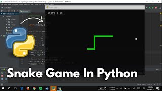 Python Projects  Create Snake Game Step By Step In Python For Beginners [upl. by Alden496]