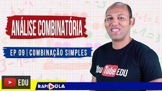 COMBINAÇÃO SIMPLES 01  ANÁLISE COMBINATÓRIA  EP9 [upl. by Trenna471]