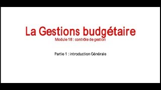 La Gestion budgétaire partie 1 [upl. by Lamoureux]