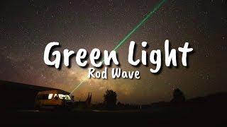 Rod Wave  Green Light Lyrics [upl. by Annasor58]