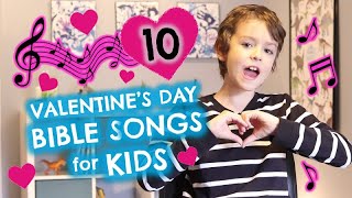 10 Valentines Day Bible Songs for Kids [upl. by Lawford]