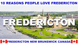 10 REASONS WHY PEOPLE LOVE FREDERICTON NEW BRUNSWICK CANADA [upl. by Olivie158]