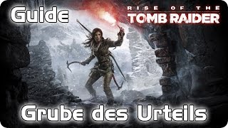 Rise of the Tomb Raider  GrabGuide  Die Grube des Urteils  Geothermisches Tal [upl. by Otiragram]