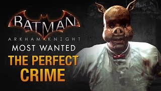 Batman Arkham Knight  The Perfect Crime Professor Pyg [upl. by Yllen]