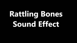 Rattling Bones Sound Effect [upl. by Edecrem]