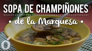 Sopa de Champiñones de la Marquesa [upl. by Torhert655]