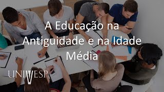 História da Educação  A Educação na Antiguidade e na Idade Média [upl. by Sawyere592]