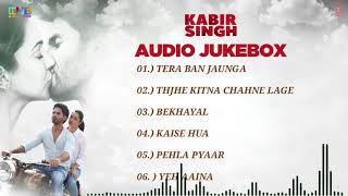 kabir singh movie full album song  kabir singh audio songs jukebox  Shahid Kapoor Kiara Advani [upl. by Perceval]