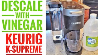 HOW TO CLEAN  DESCALE KEURIG K SUPREME WITH VINEGAR Start Auto Cleaning Cycle on Machine [upl. by Auric]