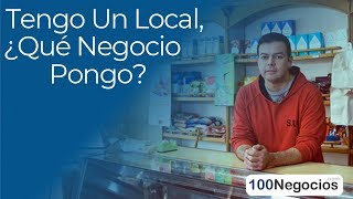 Tengo Un Local ¿Qué Negocio Pongo [upl. by Haughay341]