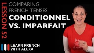 Comparing French Tenses Conditional VS Imperfect [upl. by Pilif]