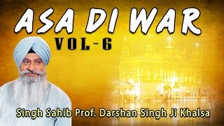 Singh Sahib Prof Darshan Singh Ji Khalsa  Asa Di War Vol 6  Asa DI War Vol 1 To 25 [upl. by Weiss]