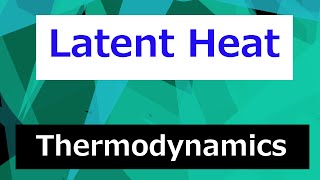 Latent Heat Enthalpy Change  Thermodynamics  Class 101 [upl. by Noitsuj607]