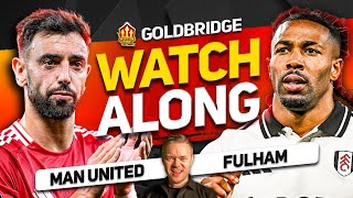 MAN UNITED vs FULHAM Live With MARK GOLDBRIDGE [upl. by Atirehs]