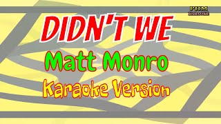 Didnt We Karaoke  Matt Monro [upl. by Ecnarf620]