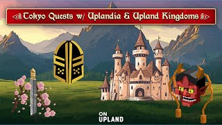 Exciting New Adventure In Upland  Tokyo Quests [upl. by Aicilihp]