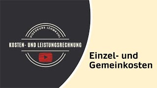 KLR Folge 6  Einzel und Gemeinkosten [upl. by Aniat]