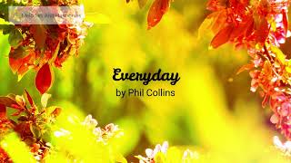 Everyday By Phil Collins  Lyrics  Melodies And Harmonies [upl. by Uphemia163]