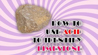 How to Use Acid to Identify Limestone [upl. by Fraze]