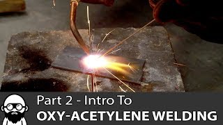 Intro to OxyAcetylene Welding  Part 2 [upl. by Patrich]