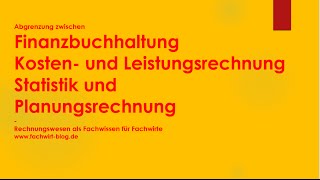 Abgrenzung zwischen Finanzbuchhaltung Kosten und Leistungsrechnung Statistik und Planungsrechnung [upl. by Quinby]