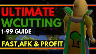 OSRS  Ultimate 199 Woodcutting Guide  Profitable Method   EVERYTHING YOU NEED TO KNOW [upl. by Ydwor]