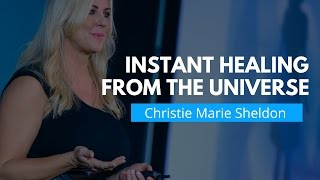 How to Receive Instant Healing From the Universe  Christie Marie Sheldon [upl. by Hoj]