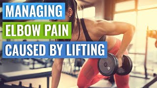 Managing Elbow Pain Caused By Weight Training [upl. by Nyladnohr297]