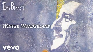 Tony Bennett  Winter Wonderland Official Audio [upl. by Vevine]