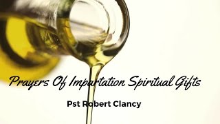 PRAYER OF IMPARTATION OF SPIRITUAL GIFTS [upl. by Tobin]