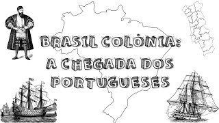 BRASIL COLÔNIA A CHEGADA DOS PORTUGUESES [upl. by Tinaret]