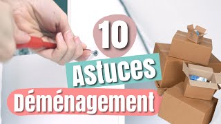 10 ASTUCES DÉMÉNAGEMENT [upl. by Ettevroc]