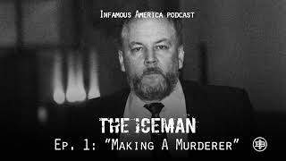 INFAMOUS AMERICA  The Iceman Ep1 — “Making A Murderer” [upl. by Iblehs787]