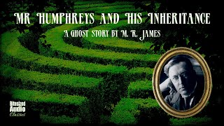 Mr Humphreys and His Inheritance  A Ghost Story by M R James  A Bitesized Audio Production [upl. by Alberik258]