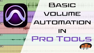 Basic Volume Automation in Pro Tools  Pro Mix Academy [upl. by Marvella]