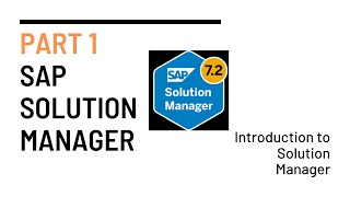 Part 1  SAP Solution Manager  An Introduction to SAP Solution Manager [upl. by Eerehc]