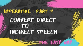 Five Steps to convert Direct to Indirect Speech  Imperative Sentence  Part 4 [upl. by Nonna698]