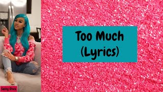 Lakeyah  Too Much Lyrics [upl. by Valenta]